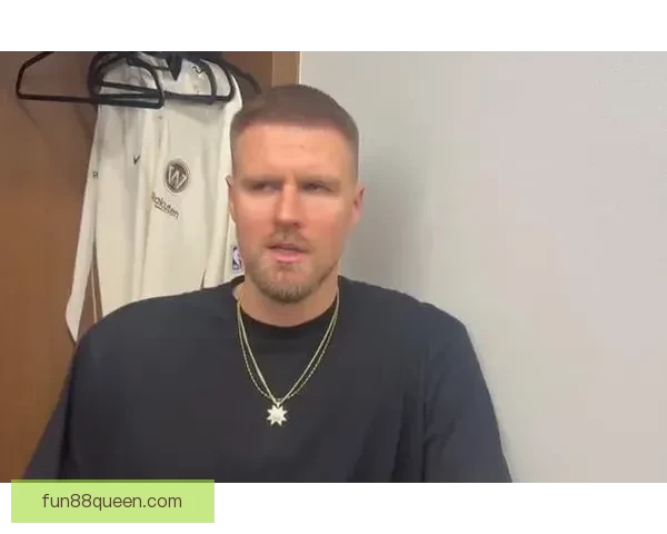 波尔津吉斯称球队队医塞莱布里尼为史上最佳 右手腕伤势影响三分投篮节奏